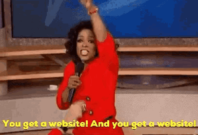 GIF of Oprah saying, "You get a website! And you get a website!"