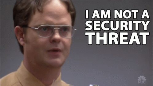 GIF from The Office that says, "I am not a security threat"