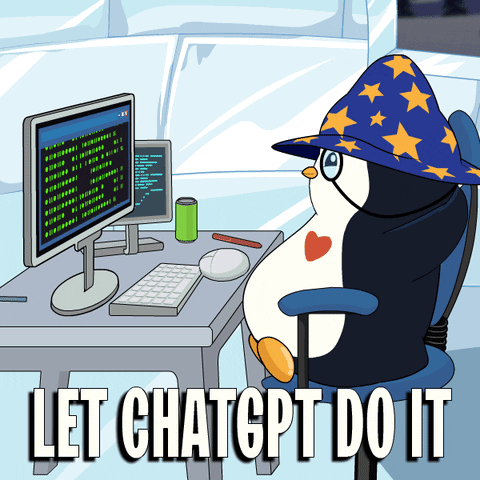 A GIF with a penguin sitting at a computer that says, "Let ChatGPT do it".
