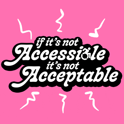 GIF that says, "If it's not accessible, it's not acceptable."