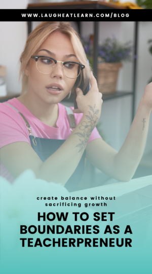 In this podcast episode, Alexis Porter shares her win-win teacher business story and explains the boundaries feedback loop, and how setting intentional boundaries creates focus, growth, and balance.